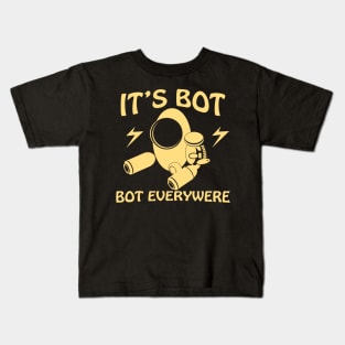 Bot everywere Kids T-Shirt